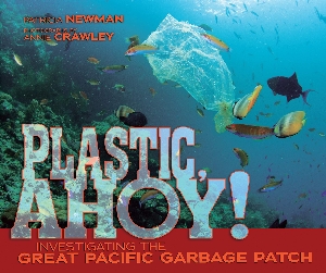 Plastic, ahoy! : investigating the great Pacific garbage patch