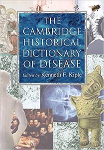 The Cambridge historical dictionary of disease [electronic resource]